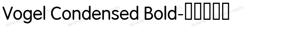 Vogel Condensed Bold字体转换